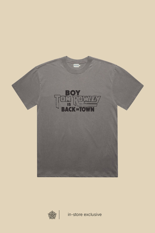 TOM ROWLEY 'BOY IS BACK IN TOWN' TEE - VINTAGE CHARCOAL